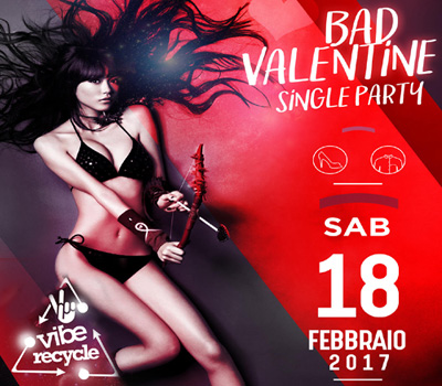 VIBE - VIBE RECYCLE - BAD VALENTINE Single Party - Boccaccio Club