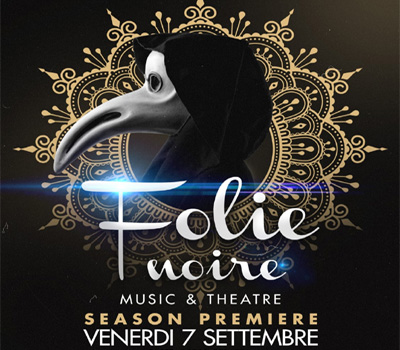 FOLIE NOIRE - INAUGURAZIONE WINTER SEASON 2018 / 2019 - Boccaccio Club