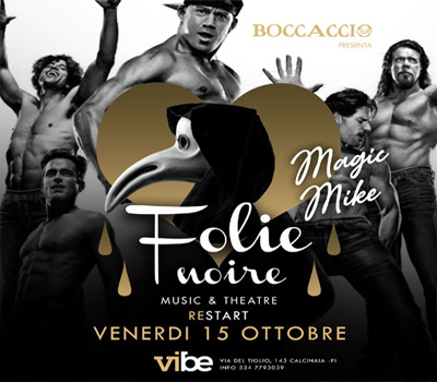 FOLIE NOIRE - RESTART - MAGIC MIKE - Boccaccio Club