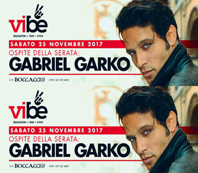 VIBE - Ospite GABRIEL GARKO - Boccaccio Club